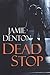 Dead Stop by Jamie Denton