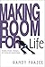 Making Room for Life by Randy Frazee