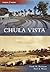 Chula Vista, California (Then and Now)