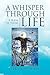 A Whisper Through Life: A Book of Poems