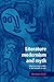 Literature, Modernism and Myth: Belief and Responsibility in the Twentieth Century