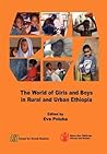 The World of Girls and Boys in Rural and Urban Ethiopia by Eva Poluha