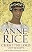 Christ the Lord by Anne Rice