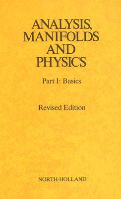 Analysis, Manifolds and Physics, Part 1: Basics (Hardcover)