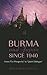 Burma and Japan Since 1940: From 'Co-Prosperity' to 'Quiet Dialogue' (Nordic Institute of Asian Studies Monograph)