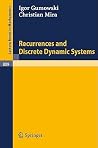 Recurrences and Discrete Dynamic Systems (Lecture Notes in Mathematics, 809) Recurrences and Discrete Dynamic Systems (Lecture Notes in Mathematics, 809)
