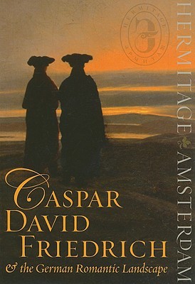 Caspar David Friedrich & The German Romantic Landscape (Hardcover)