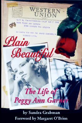 Plain Beautiful: The Life of Peggy Ann Garner (Paperback)
