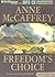 Freedom's Choice by Anne McCaffrey Freedom's Choice by Anne McCaffrey