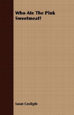 Who Ate the Pink Sweetmeat? (Paperback)