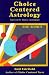 Choice Centered Astrology: ...