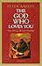 The God Who Loves You: Love...