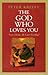 The God Who Loves You by Peter Kreeft