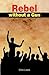 Rebel Without a Gun by Clive Lewis