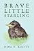 Brave Little Starling