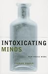 Intoxicating Minds: How Drugs Work (Maps of the Mind)