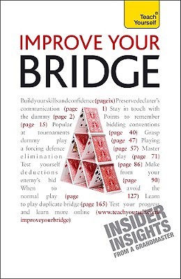 Improve Your Bridge: A Teach Yourself Guide (Teach Yourself: Games/Hobbies/Sports)