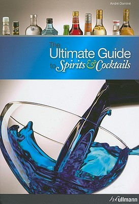 The Ultimate Guide to Spirits & Cocktails (Hardcover)