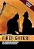 Firefighter: The Drama and Humour of a Dangerous Profession
