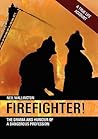 Firefighter: The Drama and Humour of a Dangerous Profession