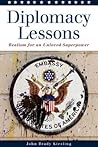 Diplomacy Lessons: Realism for an Unloved Superpower