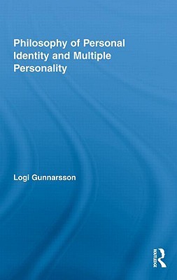 Philosophy of Personal Identity and Multiple Personality (Routledge Studies in Contemporary Philosophy)