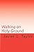 Walking on Holy Ground: The Attributes of a Dynamic Relationship with Christ