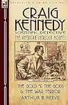 Craig Kennedy-Scientific Detective: Volume 3-The Gold of the Gods & the War Terror