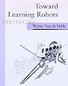 Toward Learning Robots (Special Issue of Robotics and Automous Agents)