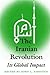 The Iranian Revolution: Its Global Impact