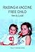 Raising a Vaccine Free Child by Wendy Lydall