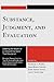 Substance, Judgment, and Evaluation: Seeking The Worth Of A Liberal Arts, Core Text Education (Association for Core Texts and Courses)