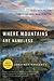 Where Mountains Are Nameless by Jonathan Waterman