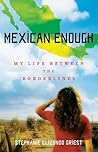 Mexican Enough by Stephanie Elizondo Griest