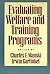 Evaluating Welfare and Training Programs