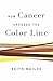 How Cancer Crossed the Color Line