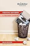 Writing Reviews for Readers' Advisory by Brad Hooper