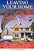 Leaving Your Home-Alone: A Do-It-Yourself Step by Step Guide to Leaving Your Investment Empty for Months at a Time