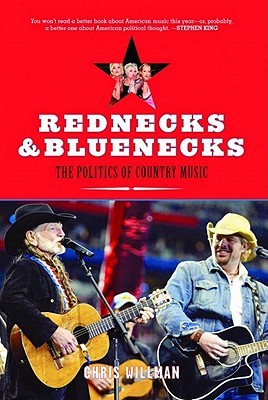 Rednecks and Bluenecks: The Politics of Country Music (Hardcover)