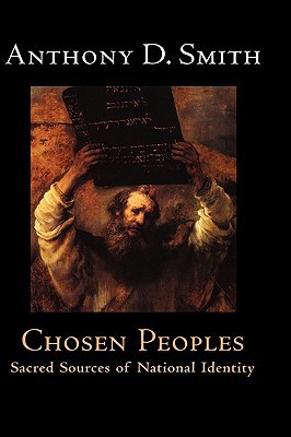 Chosen Peoples: Sacred Sources of National Identity (Hardcover)