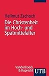 Die Christenheit im Hoch- und Spätmittelalter