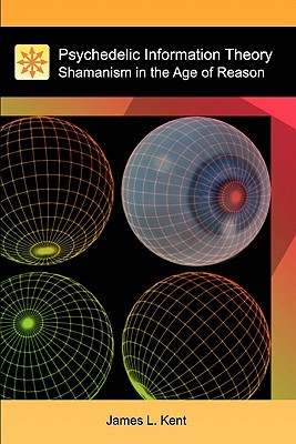 Psychedelic Information Theory: Shamanism in the Age of Reason (Paperback)