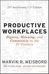 Productive Workplaces: Dignity, Meaning, and Community in the 21st Century