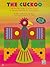 The Cuckoo: The Day the Cuckoo Lost Her Colors -- A Mexican Folk Tale for Unison Voices (Teacher's Handbook)