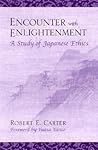 Encounter With Enlightenment: A Study of Japanese Ethics (Suny Series in Modern Japanese Philosophy)