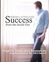Success from the Inside Out: Insights, Tools and Resources from Steven Rowell, the Idea Doctor (R)