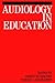 Audiology in Education (Exc Business And Economy (Whurr))
