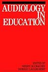Audiology in Education (Exc Business And Economy (Whurr)) Audiology in Education (Exc Business And Economy (Whurr))