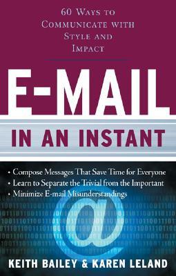 E-mail In An Instant: 60 Ways to Communicate With Style and Impact (Paperback)