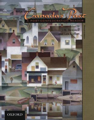 Interpreting Canada's Past: A Post-Confederation Reader (Paperback)